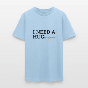 I NEED A HUGe jar of pickles - powder blue