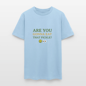 Are you gonna eat that pickle? - t-shirt - powder blue