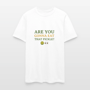 Are you gonna eat that pickle? - t-shirt - white