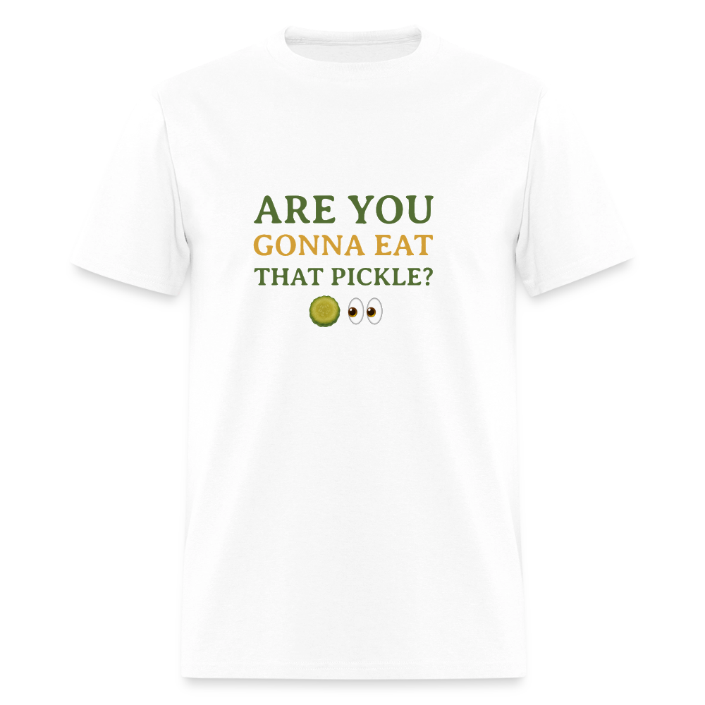 Are You Gonna Eat That Pickle? T-Shirt - white