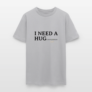 I NEED A HUGe Jar of Pickles T-Shirt - rock