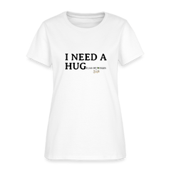 Women's - I NEED A HUGe jar of pickles - white