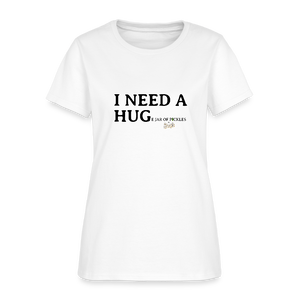 Women's - I NEED A HUGe jar of pickles - white