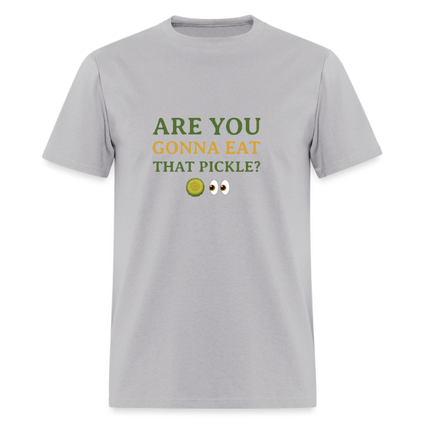 Are you gonna eat that pickle? - t-shirt - gravel 