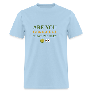 Are you gonna eat that pickle? - t-shirt - powder blue