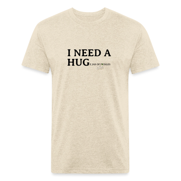 I NEED A HUGe Jar of Pickles Fitted Cotton-Poly T-Shirt - heather cream