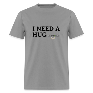 I NEED A HUGe Jar of Pickles T-Shirt - rock