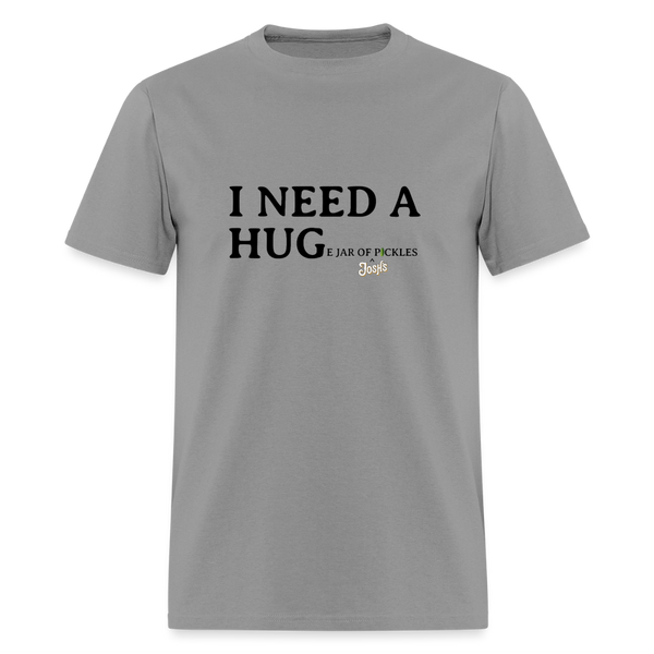 I NEED A HUGe Jar of Pickles T-Shirt - rock