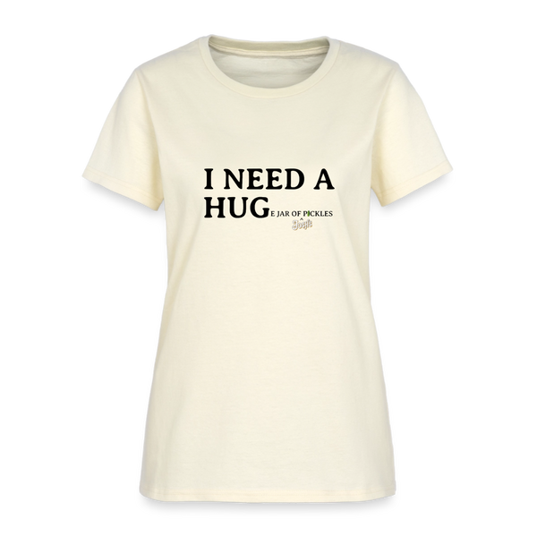 I NEED A HUGe Jar of Pickles Women's T-Shirt - off white