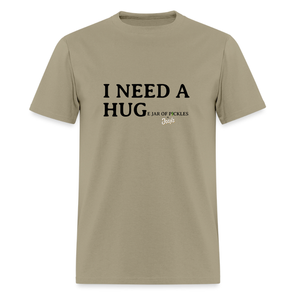 I NEED A HUGe Jar of Pickles T-Shirt - khaki