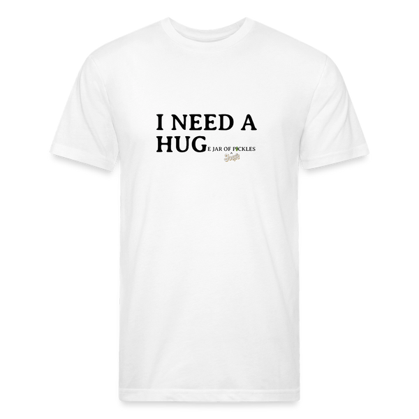 I NEED A HUGe Jar of Pickles Fitted Cotton-Poly T-Shirt - white