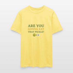 Are You Gonna Eat That Pickle? T-Shirt - cornsilk
